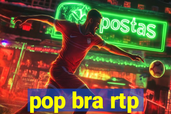 pop bra rtp